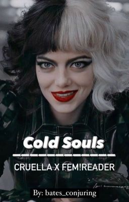 Cold Souls - Cruella x fem!reader