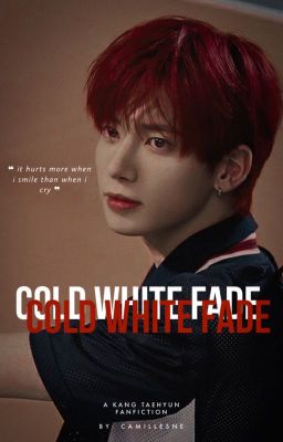 cold white fade | taehyun ✓