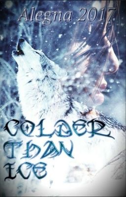 Colder Than Ice (COMPLETED)
