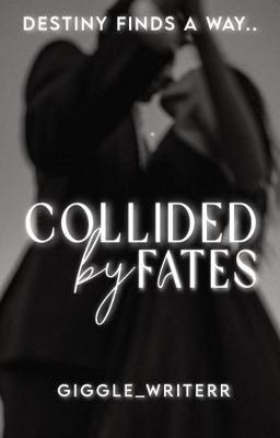 Collided by fates : Destiny finds a way