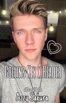 Collins Key x Reader [Completed]