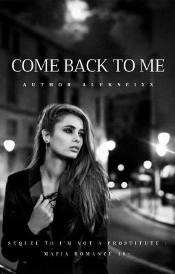 Read Stories Come Back To Me: Mafia Romance (18+ Only) - TeenFic.Net