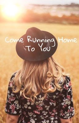 Come Running Home To You 