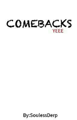 Comebacks