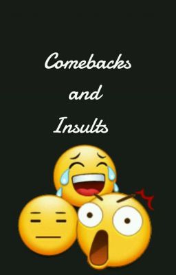 Comebacks And Insults