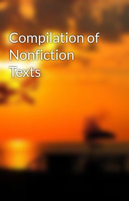 Compilation of Nonfiction Texts