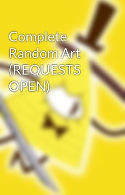 Complete Random Art (REQUESTS OPEN)