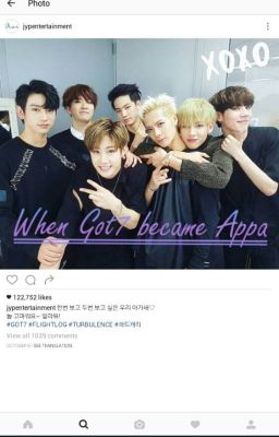 [COMPLETE]When GOT7 Become Appa