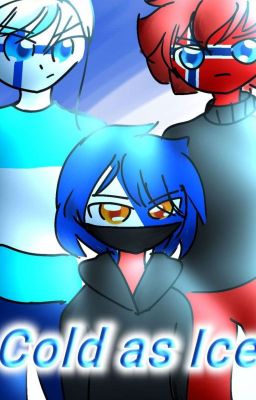 [COMPLETED] Cold as Ice (Countryhumans)