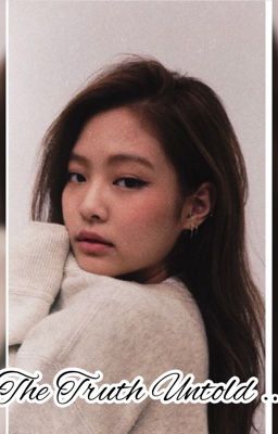 [COMPLETED] The Truth Untold | Jennie Kim X Male Reader--Blackpink fanfic