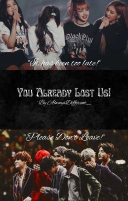 Completed✓| You Already Lost Us! | Bangpink ff | 