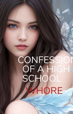 Confession of a High School Whore 