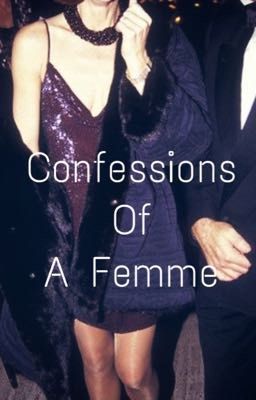 Confessions of a Femme