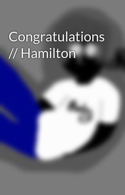 Congratulations // Hamilton