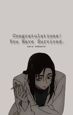 Congratulations! You Have Survived.