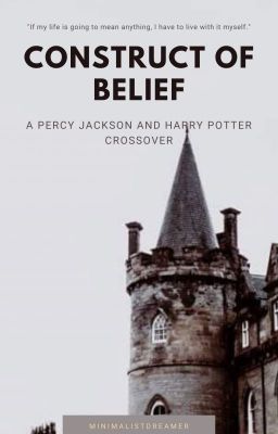 Construct of Belief // Percy Jackson x Harry Potter Crossover