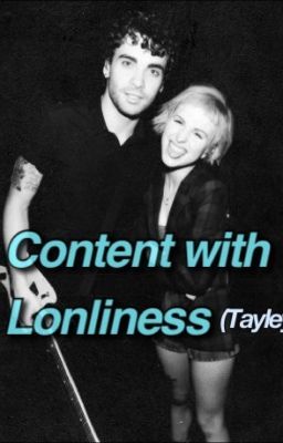 Content with Lonliness (Tayley)