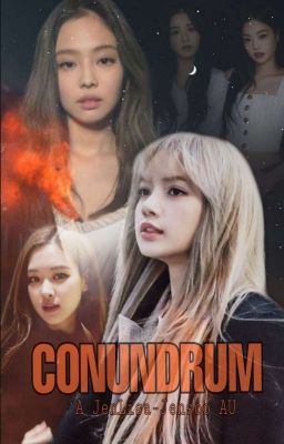 Conundrum | JENLISA (COMPLETED)