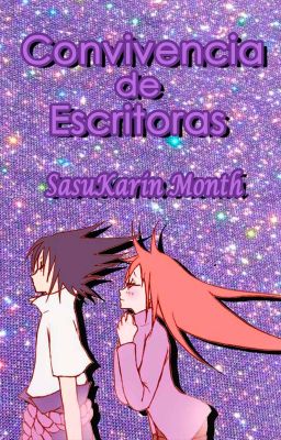 Convivencia de Escritoras || SasuKarin Month ||