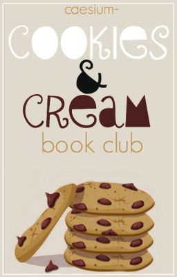 Cookies & Cream Book Club [OPEN ]