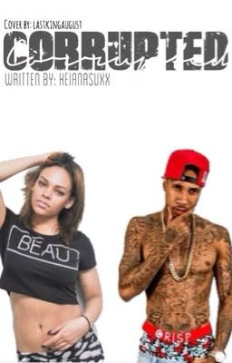 Corrupted (A Tyga Love Story) COMPLETED