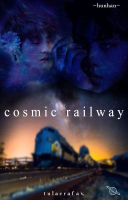 cosmic railway // h u n h a n