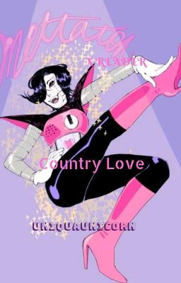 Country Love (Mettaton x Reader)