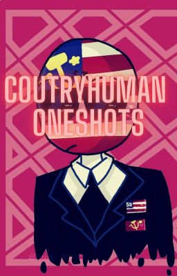 CountryHuman Oneshots!!!