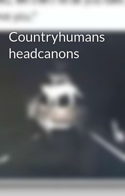 Countryhumans headcanons