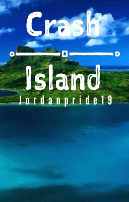 Read Stories Crash Island - TeenFic.Net