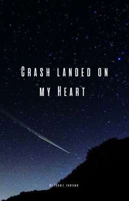 Crash lande on my Heart