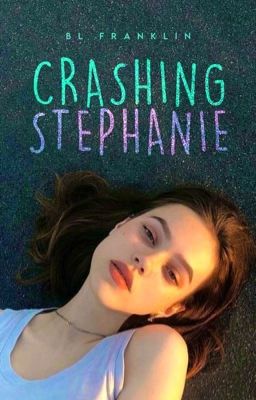 Crashing Stephanie