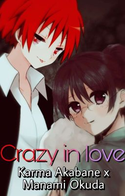 Crazy In Love || Karma & Manami / fanfic