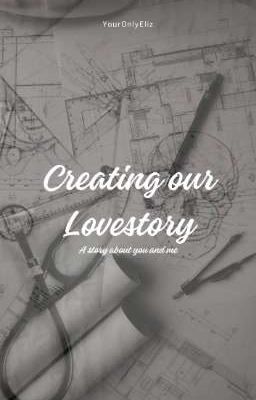 Creating our Lovestory (Creating Series #1)