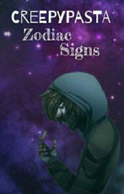 creepypasta and zodiac signs
