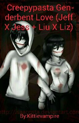 Creepypasta Genderbent Love (Jeff X Jess + Liu X Liz)