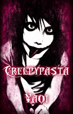 Creepypasta Yaoi One-Shots