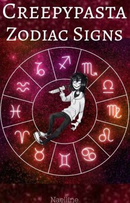 Creepypasta Zodiac Signs