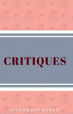 Critiques [CLOSED]