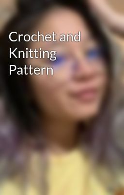 Crochet and Knitting Pattern