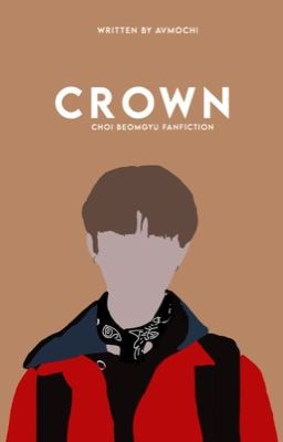 Crown | Choi Beomgyu ✓