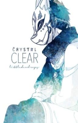 Crystal Clear •{Complete}•