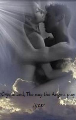 Crystallized,The way the Angels play