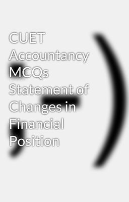 CUET Accountancy MCQs Statement of Changes in Financial Position