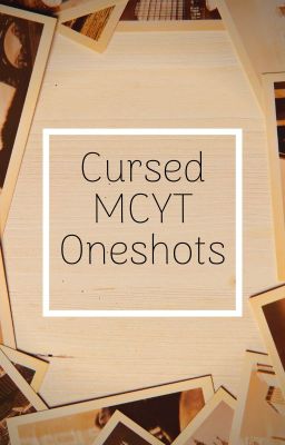 Cursed Mcyt Oneshots :)