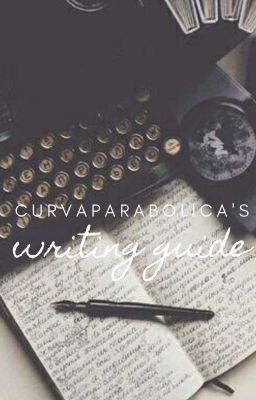 Curvaparabolica's writer's guide