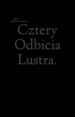 Cztery Odbicia Lustra.