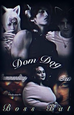 Read Stories D0m D0g 𐦐, €ommanding €ats 𓃠,₿oss ₿at 🦇 - TeenFic.Net