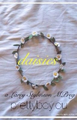 daisies❁ {larry stylinson boyxboy}