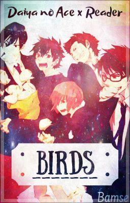 Daiya no Ace x Reader | Birds